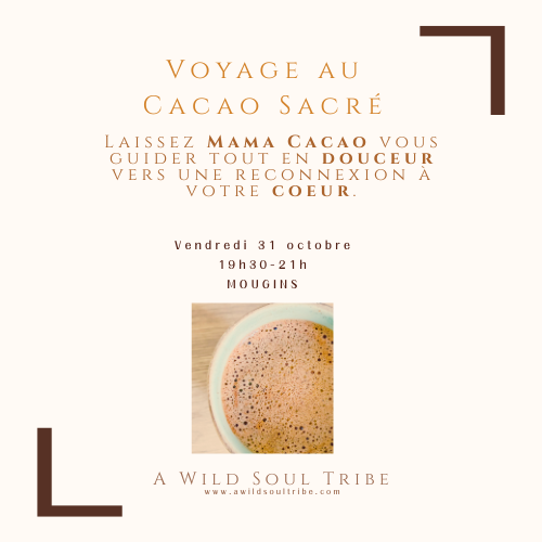 Voyage au Cacao Sacré ~ Mougins (06)